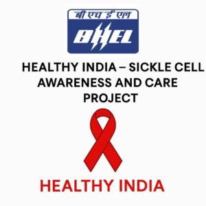 BHEL CSR Project – Healthy India Sickle Cell Anemia Awareness | Bharat Heavy Electricals